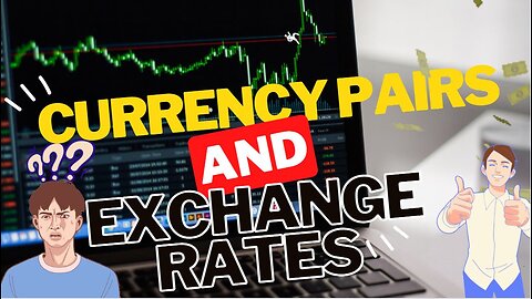 Demystifying Currency Pairs: Mastering Exchange Rates for Forex Success!