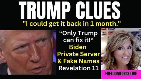 TRUMP CLUES- 1 MONTH, BIDEN PRIVATE SERVER- ALIASES, REVELATION