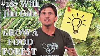 #187 Jim Gale || Grow A Food Forest