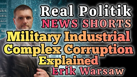 NEWS SHORTS: Military Industrial Complex Corruption Explained