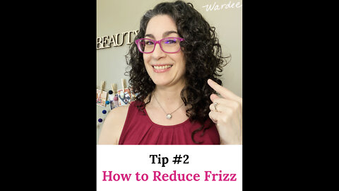 How to Reduce Frizz (Tip 2 of 7)