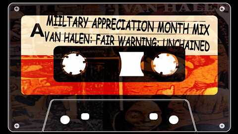 VAN HALEN: UNCHAINED-May is Military Appreciation Month! in the USA. #THANKYOU