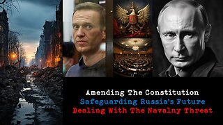 The Real Putin - Amending Constitution, Safeguarding Russia's Future, Dealing w/ The Navalny Threat