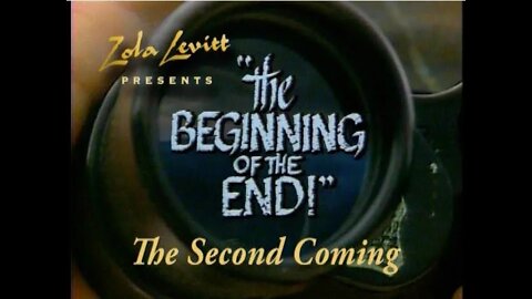 The Beginning of the End - The Second Coming