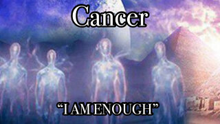 Cancer: I AM ENOUGH~ Love without conditions~Listen to your inner voice!