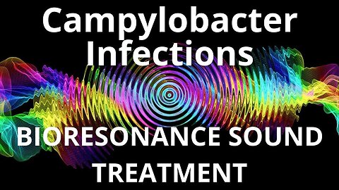 Campylobacter Infections _ Sound therapy session _ Sounds of nature