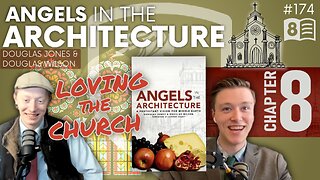 Episode 174: Angels in the Architecture – Chapter 8 | Learning to Love the Church Again