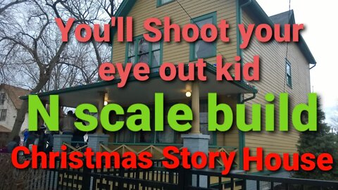 N scale Christmas Story house Part 1