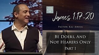 Being Doers, And Not Hearers Only // James 1:17-20