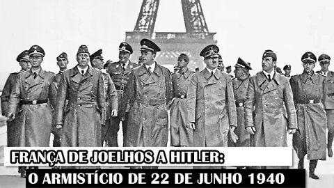 França De Joelhos A Hitler: O Armistício De 22 De Junho 1940