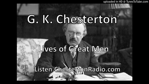 G. K. Chesterton - Lives of Great Men