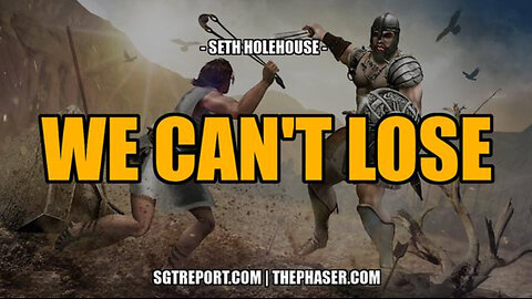 SGT REPORT - WE CAN'T LOSE -- Seth Holehouse