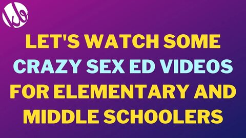 Late night: Let's watch some crazy SEX ED VIDEOS for elementary and middle schoolers