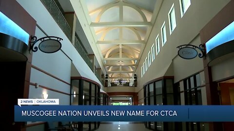 THE MUSCOGEE NATION UNVEILS NEW NAME FOR FORMER CANCER TREATMENT CENTERS OF AMERICA BUILDING