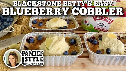 Blackstone Betty's Easy Blueberry Cobbler | Blackstone Griddles