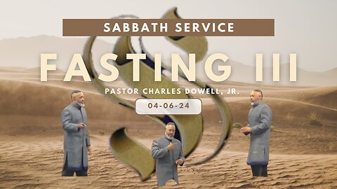 Sabbath Service 2024-04-06 | Fasting III |