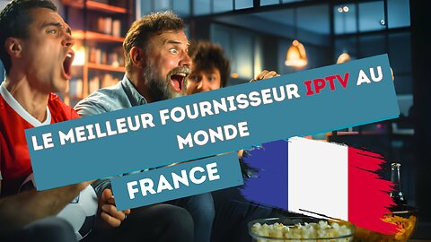 Top IPTV France en 2024 | Valable pour tous les appareills et tout les pays