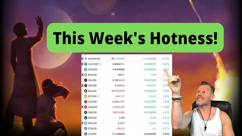 This Week's Hotness! Which Coins do I think will pump this week?