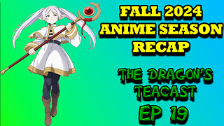 Fall 2023 ANIME Season RECAP! Did it Hold Up?| The Dragon's Teacast Ep 19