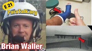 E21 - Brian Wallers paramotor accident... what happens when your foot catches a hay bale at 25 mph?