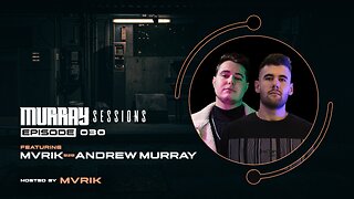 Murray Sessions 030 (feat. MVRIK b2b Andrew Murray)