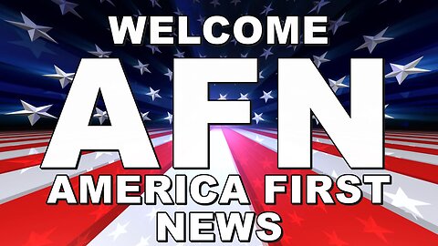 Welcome To AMERICA FIRST NEWS (AFN) Channel 45