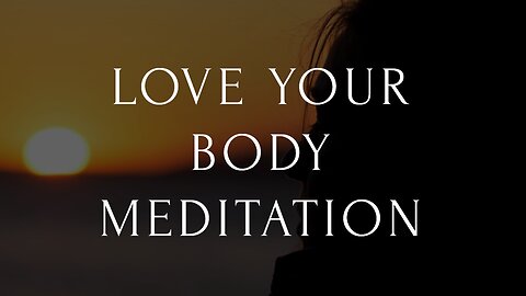 Love Your Body Meditation