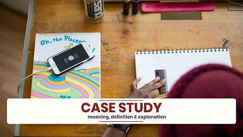 What is CASE STUDY?
