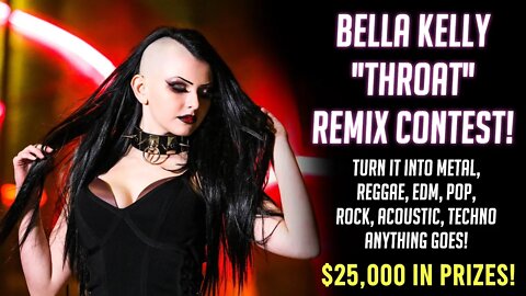 THE BIGGEST REMIX CONTEST EVER 🔥 Bella Kelly "Throat" $25.000 in Prizes - Open To ALL GENRES!