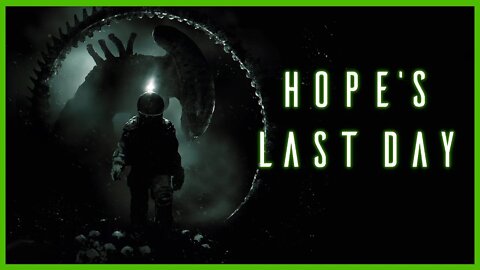 Hope's Last Day #1 | Actual Play Alien RPG one shot