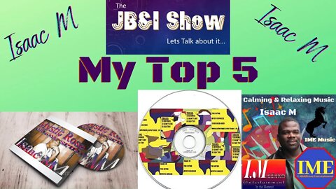 My Top 5 | Isaac M Songs | The JB&I Show