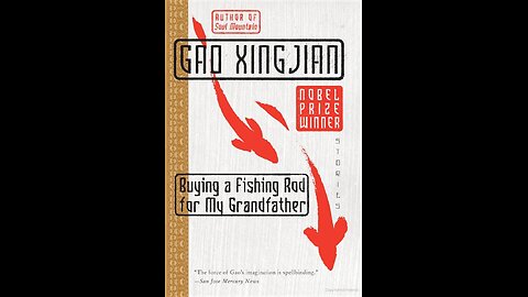 BUYING A FISHING ROD. FOR MY GRANDFATHER. GAO XINGJIAN. A Puke (TM) Audiobook
