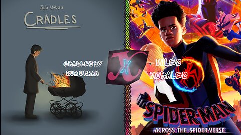 Cradles X Spiderman Across The Spiderverse