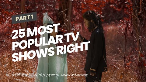 25 Most Popular TV Shows Right Now: What to Watch on Streaming