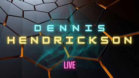 Dennis Hendrickson Live Stream