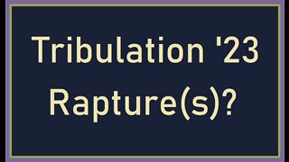 Tribulation '23 Rapture