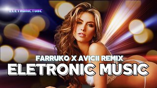 Exclusive Electronic Remixes for 2023 - Farruko x Avicii