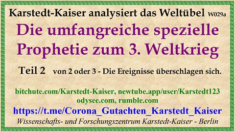 Die umfangreiche spezielle Prophetie zum 3. Weltkrieg Teil 2 - Karstedt-Kaiser W029a