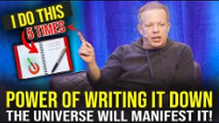 WRITE IT DOWN & The Universe Will Bring It To You - Joe Dispenza