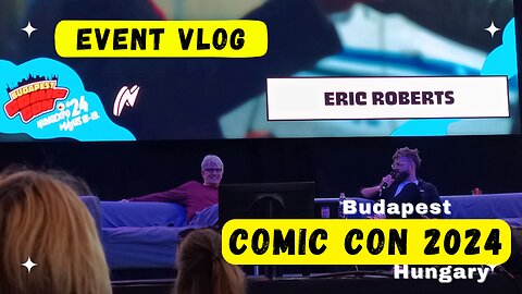 [travel vlog] Budapest Comic Con 2024 - Interview and Q&A with Eric Roberts