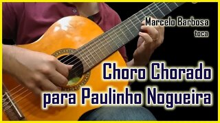 Choro Chorado para Paulinho Nogueira (Violão solo - Marcelo Barbosa)