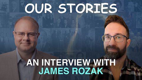 Our Stories: An Interview With James Rozak - Episode 129 Wm. Branham Research