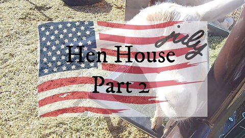 Hen House Part 2