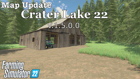 Map Update | Crater Lake 22 | V.1.5.0.0 | Farming Simulator 22