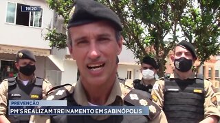Prevenção: PM'S realizam treinamento em Sabinópolis