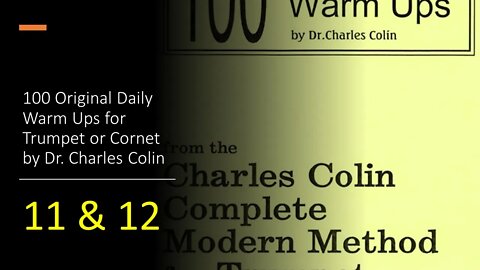 [TRUMPET WARM-UPS] 100 Original Daily Warm Ups for Trumpet or Cornet by (Dr. Charles Colin) 11 & 12