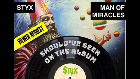 Episode 24: Man of Miracles - Styx - (Lies vs Best Thing vs Unfinished Song) - Viewer Request!