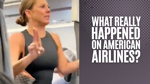 The Story Behind the Viral American Airlines Passenger Video