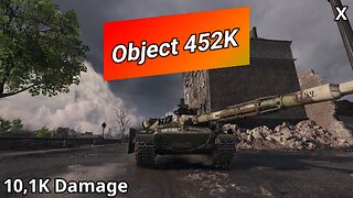 Object 452K (10,1K Damage) | World of Tanks
