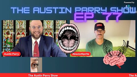 The Austin Parry Show Ep. 77! With AbsolutSprite! Deep Dive into the future of social media!